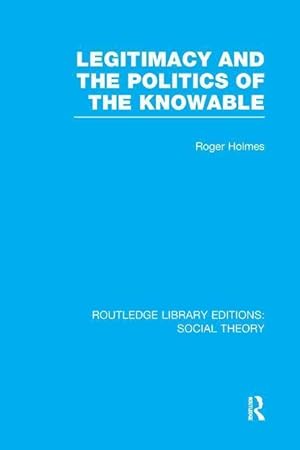 Immagine del venditore per Holmes, R: Legitimacy and the Politics of the Knowable venduto da moluna