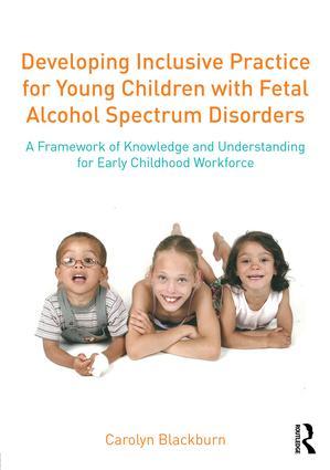 Bild des Verkufers fr Developing Inclusive Practice for Young Children with Fetal Alcohol Spectrum Disorders: A Framework of Knowledge and Understanding for the Early Child zum Verkauf von moluna