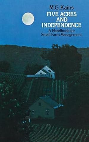 Bild des Verkufers fr Five Acres and Independence: A Handbook for Small Farm Management zum Verkauf von moluna