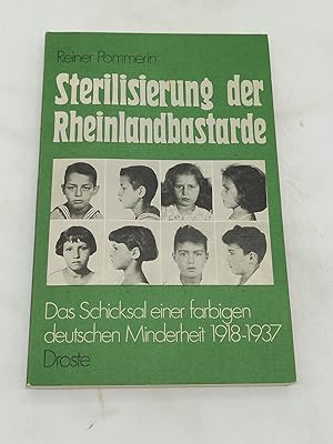 Bild des Verkufers fr Sterilisierung der Rheinlandbastarde. Das Schicksal einer farbigen deutschen Minderheit 1918-1937 zum Verkauf von Armoni Mediathek