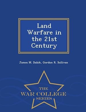 Bild des Verkufers fr Land Warfare in the 21st Century - War College Series zum Verkauf von moluna