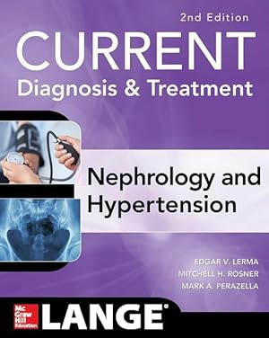 Seller image for Current Diagnosis & Treatment Nephrology & Hypertension, 2nd Edition for sale by moluna