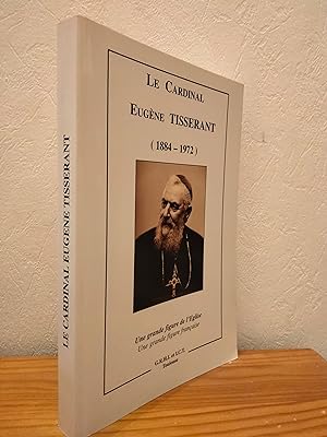 Le Cardinal Eugène Tisserant (1884-1972)