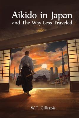 Imagen del vendedor de Aikido in Japan and the Way Less Traveled a la venta por moluna