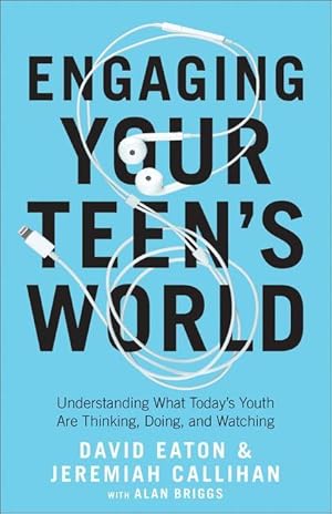 Imagen del vendedor de Engaging Your Teen\ s World: Understanding What Today\ s Youth Are Thinking, Doing, and Watching a la venta por moluna