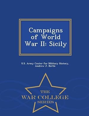 Imagen del vendedor de Campaigns of World War II: Sicily - War College Series a la venta por moluna