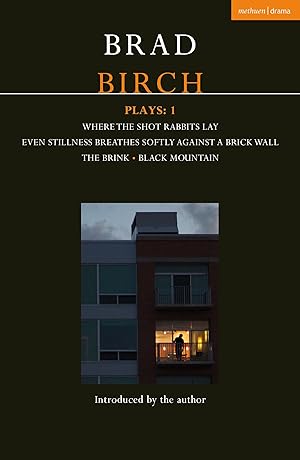 Bild des Verkufers fr Birch Plays: 1: Where the Shot Rabbits Lay Even Stillness Breathes Softly Against a Brick Wall The Brink Black Mountain zum Verkauf von moluna