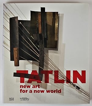 Imagen del vendedor de Tatlin New Art For A New World Museum Tinguely Basel June 6 to October 14 2012 a la venta por Gotcha By The Books