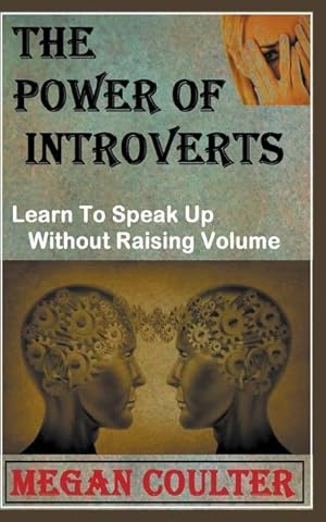 Bild des Verkufers fr The Power Of Introverts: Learn To Speak Up Without Raising Volume zum Verkauf von moluna