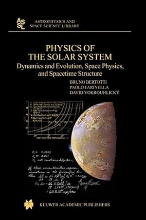 Bild des Verkufers fr Physics of the Solar System: Dynamics and Evolution, Space Physics, and Spacetime Structure zum Verkauf von moluna