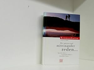 Immagine del venditore per Wir mssen mal miteinander reden. Sprache ben - Gesprche fhren - Konflikte lsen venduto da Book Broker