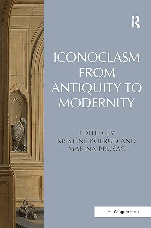 Bild des Verkufers fr Kolrud, K: Iconoclasm from Antiquity to Modernity zum Verkauf von moluna