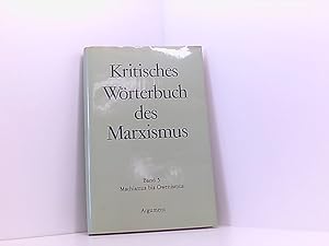 Seller image for Kritisches Wrterbuch des Marxismus, Band 5: Machismus bis Owenismus Bd. 5. Machismus bis Owenismus for sale by Book Broker