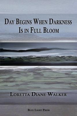 Seller image for Day Begins When Darkness Is in Full Bloom for sale by moluna