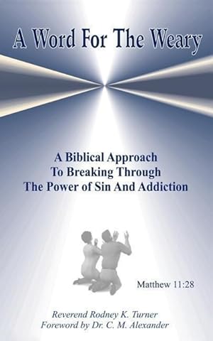 Immagine del venditore per A Word for the Weary: A Biblical Approach to Breaking Through the Power of Sin and Addiction venduto da moluna