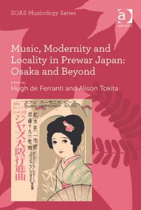 Seller image for Music, Modernity and Locality in Prewar Japan: Osaka and Bey for sale by moluna