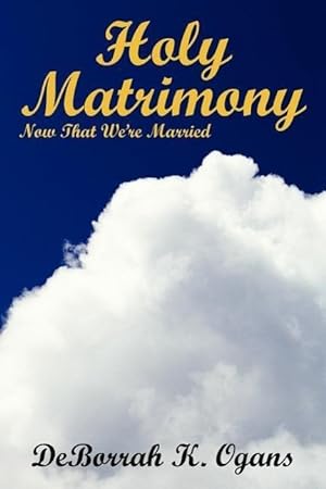Seller image for Holy Matrimony: Now That We\ re Married for sale by moluna