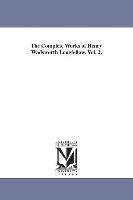Bild des Verkufers fr The Complete Works of Henry Wadsworth Longfellow. Vol. 2. zum Verkauf von moluna