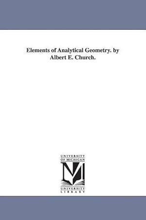 Bild des Verkufers fr Elements of Analytical Geometry. by Albert E. Church. zum Verkauf von moluna