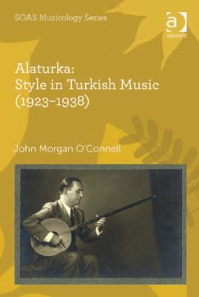 Seller image for O\ Connell, J: Alaturka: Style in Turkish Music (1923-1938) for sale by moluna