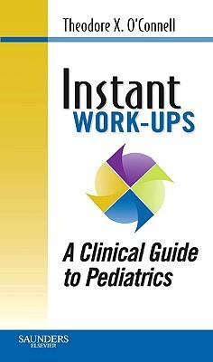 Seller image for O\ Connell, T: Instant Work-ups: A Clinical Guide to Pediatri for sale by moluna