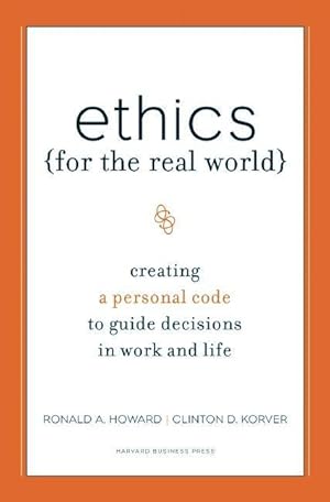 Bild des Verkufers fr Ethics for the Real World: Creating a Personal Code to Guide Decisions in Work and Life zum Verkauf von moluna