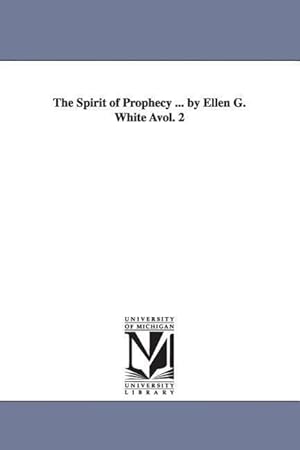 Bild des Verkufers fr The Spirit of Prophecy . by Ellen G. White Avol. 2 zum Verkauf von moluna