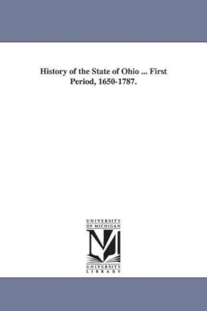 Bild des Verkufers fr History of the State of Ohio . First Period, 1650-1787. zum Verkauf von moluna