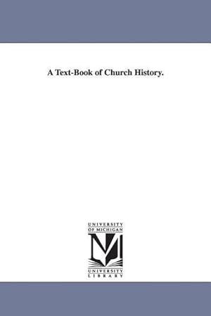 Bild des Verkufers fr A Text-Book of Church History. zum Verkauf von moluna
