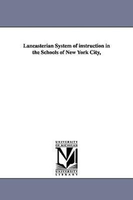 Bild des Verkufers fr Lancasterian System of Instruction in the Schools of New York City, zum Verkauf von moluna