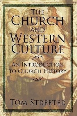 Bild des Verkufers fr The Church and Western Culture: An Introduction to Church History zum Verkauf von moluna