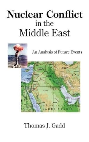 Seller image for Nuclear Conflict in the Middle East: An Analysis of Future Events for sale by moluna