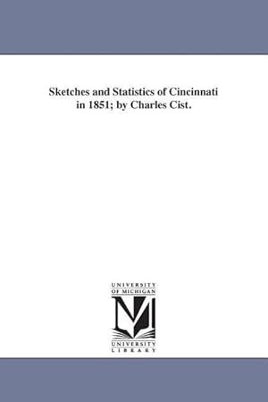 Immagine del venditore per Sketches and Statistics of Cincinnati in 1851 by Charles Cist. venduto da moluna