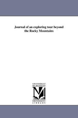 Bild des Verkufers fr Journal of an Exploring Tour Beyond the Rocky Mountains zum Verkauf von moluna