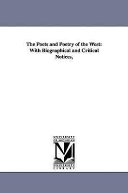 Bild des Verkufers fr The Poets and Poetry of the West: With Biographical and Critical Notices, zum Verkauf von moluna