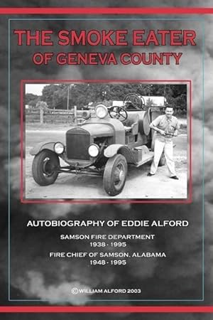 Bild des Verkufers fr The Smoke Eater of Geneva County: Autobiography of Eddie Alford zum Verkauf von moluna