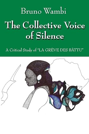 Immagine del venditore per The Collective Voice of Silence: A Critical Study of \ La Greve Des Battu\ venduto da moluna