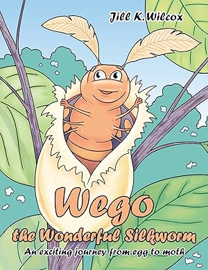 Immagine del venditore per Wego the Wonderful Silkworm: An exciting journey from egg to moth venduto da moluna