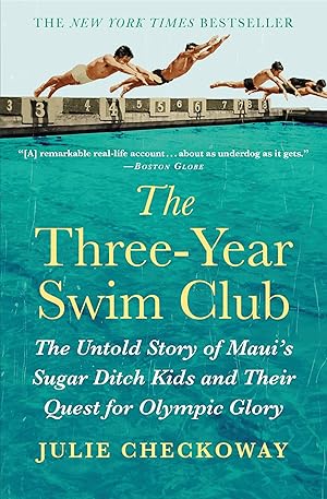 Seller image for The Three-Year Swim Club: The Untold Story of Maui\ s Sugar Ditch Kids and Their Quest for Olympic Glory for sale by moluna