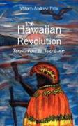 Bild des Verkufers fr The Hawaiian Revolution: Tomorrow is Too Late zum Verkauf von moluna