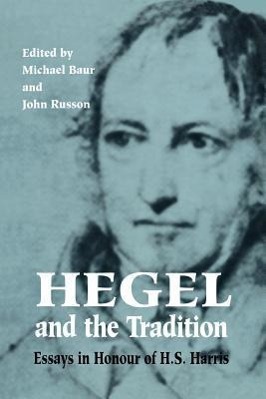 Bild des Verkufers fr Hegel and the Tradition: Essays in Honour of H.S. Harris zum Verkauf von moluna