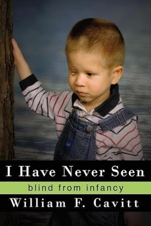 Seller image for I Have Never Seen: Blind from Infancy for sale by moluna