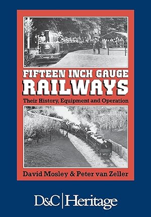 Bild des Verkufers fr Fifteen Inch Gauge Railways: Their History, Equipment and Operation zum Verkauf von moluna