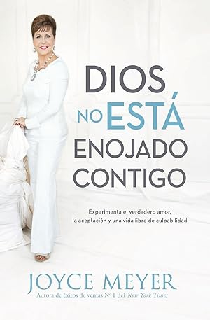 Seller image for Dios No Est Enojado Contigo: Experimenta El Verdadero Amor, La Aceptacin Y Una Vida Libre de Culpabilidad for sale by moluna