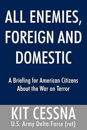 Immagine del venditore per All Enemies, Foreign and Domestic: A Briefing for American Citizens About the War on Terror venduto da moluna
