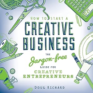 Bild des Verkufers fr How to Start a Creative Business: The Jargon-Free Guide for Creative Entrepreneurs zum Verkauf von moluna