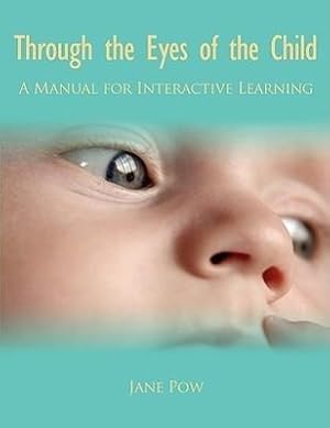 Bild des Verkufers fr Through the Eyes of the Child: A Manual for Interactive Learning zum Verkauf von moluna