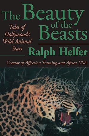 Bild des Verkufers fr The Beauty of the Beasts: Tales of Hollywood\ s Wild Animal Stars zum Verkauf von moluna