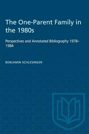 Bild des Verkufers fr The One-Parent Family in the 1980s: Perspectives and Annotated Bibliography 1978-1984 zum Verkauf von moluna