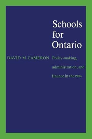 Seller image for Schools for Ontario: Policy-making, Administration, and Finance in the 1960s for sale by moluna